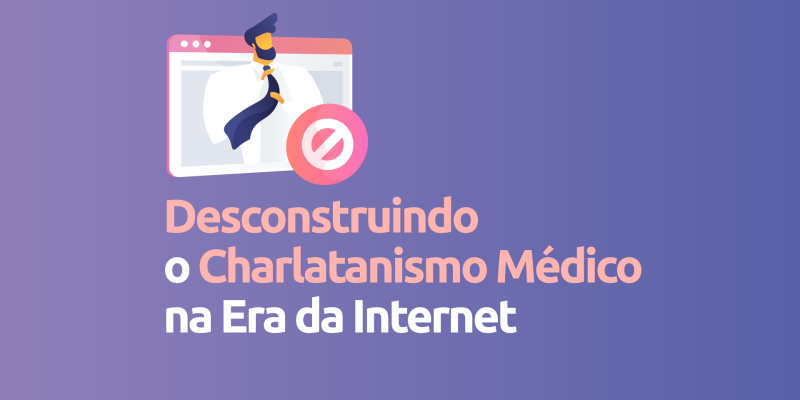 Descontruindo-o-charlatanismo-medico-na-internet